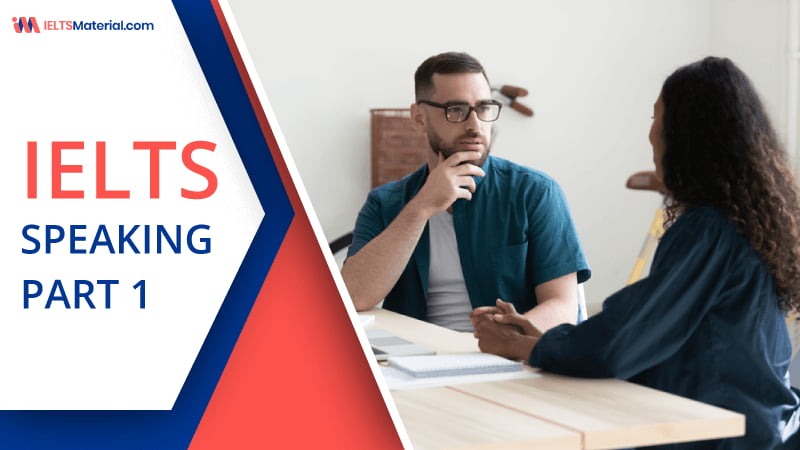 IELTS Speaking Part 1: Types, Commonly Asked Topics & Tips