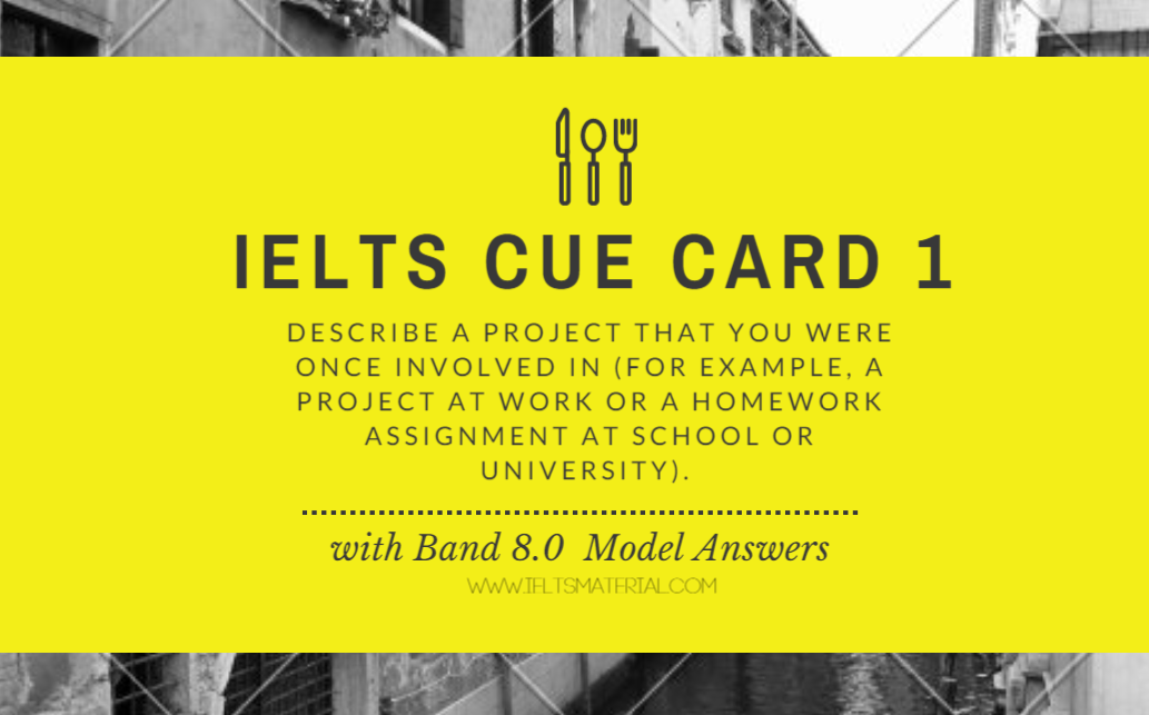 recent-ielts-cue-card-sample-1-a-project-at-work-or-homework