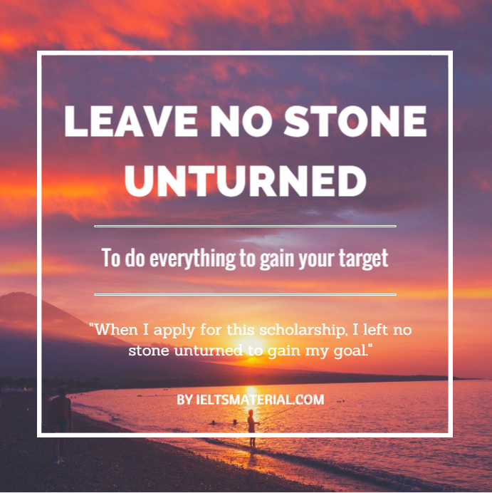 Leave No Stone Unturned Idiom Of The Day For IELTS Speaking