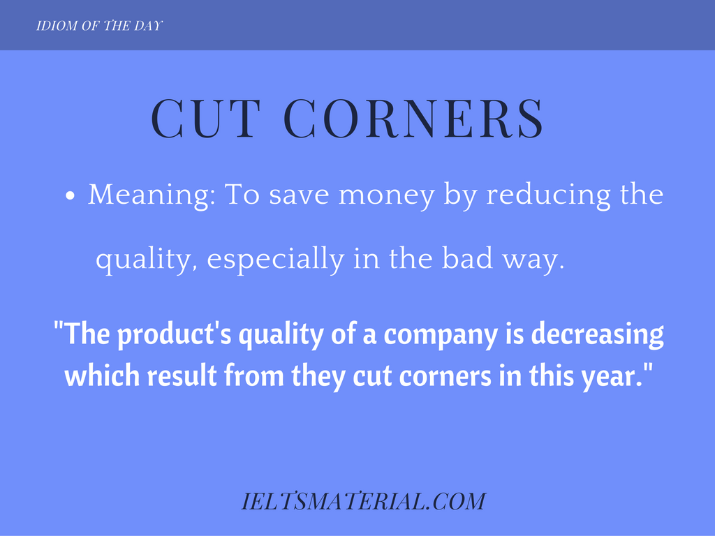 Cut Corners Idiom Of The Day For IELTS Speaking