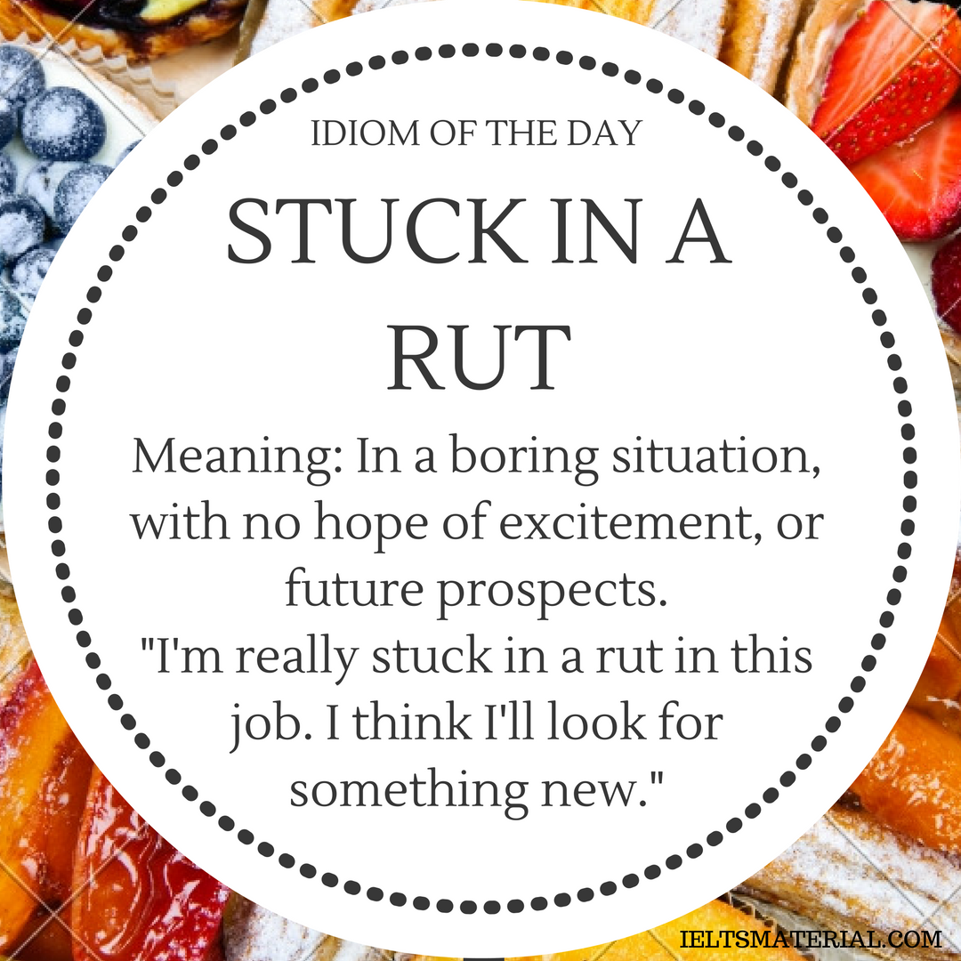 Stuck In A Rut Examples