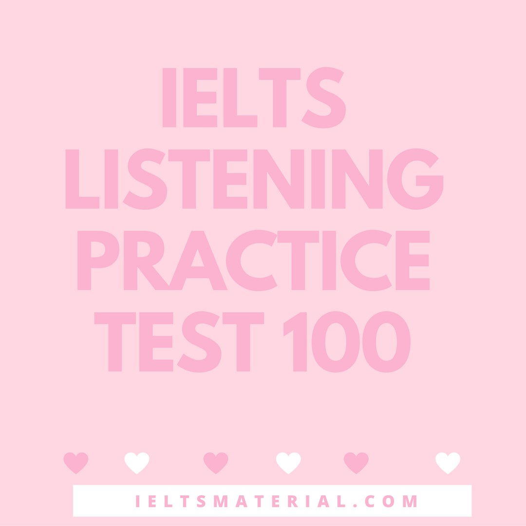 IELTS Listening Practice Test 100