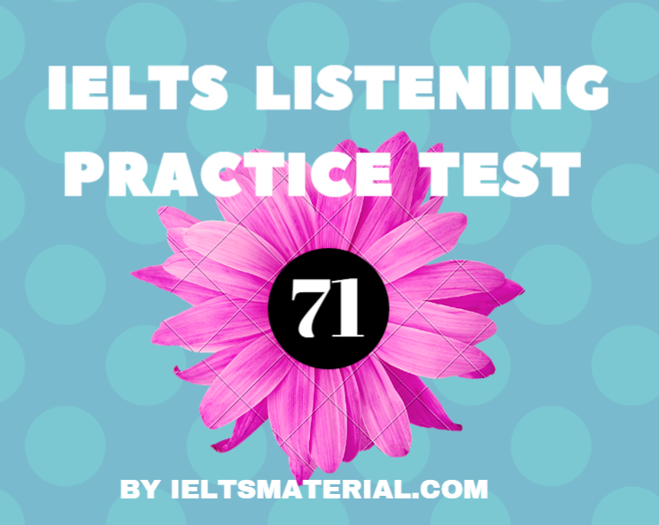 IELTS Listening Practice Test 71