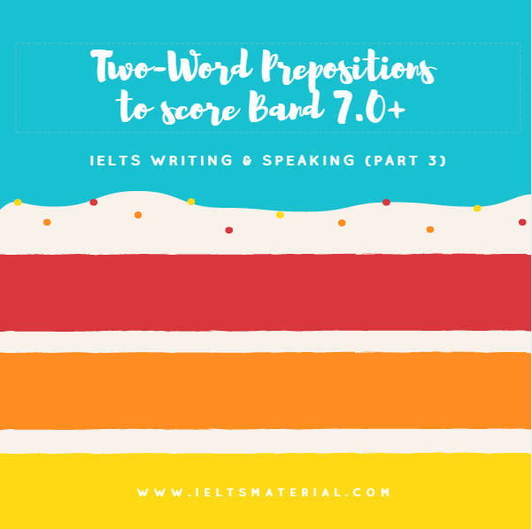 two-word-prepositions-to-score-band-7-0-in-ielts-writing-speaking