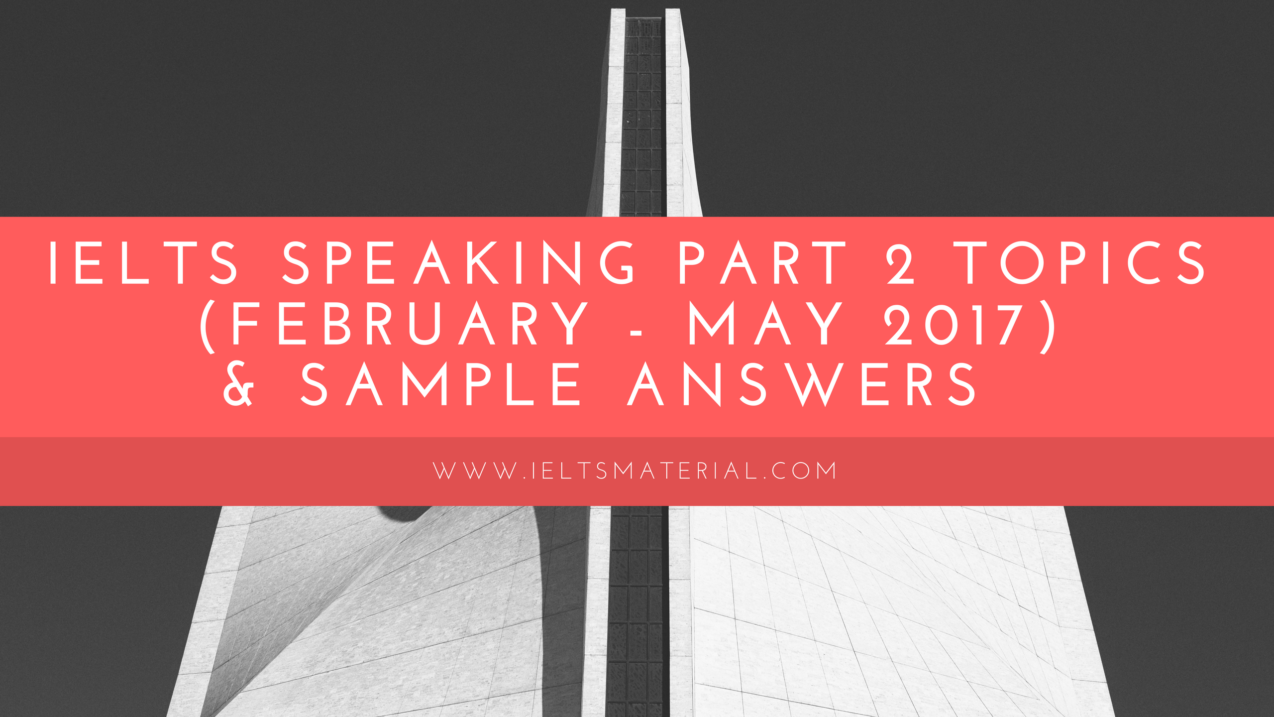 ielts-speaking-part-2-topics-february-may-2017-sample-answers