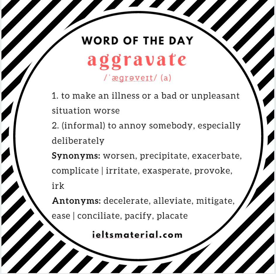 aggravate-word-of-the-day-for-ielts-speaking-writing