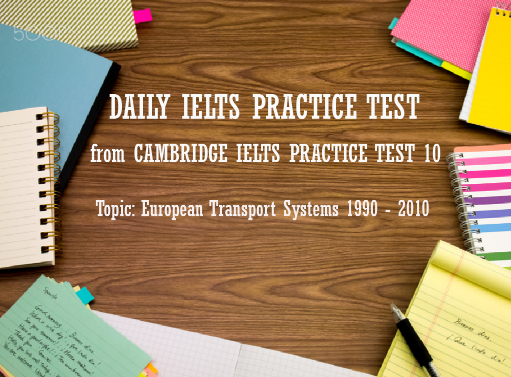 IELTS Transport Practice - Daily - ... IELTS Test Cambridge 10