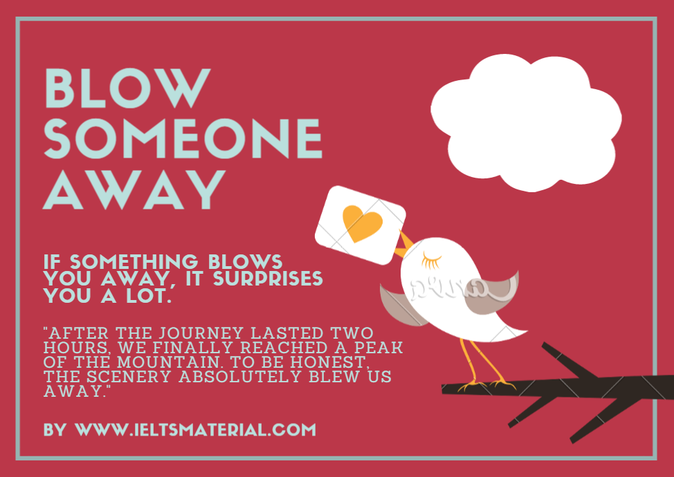 Idiom: Blow Somebody Away
