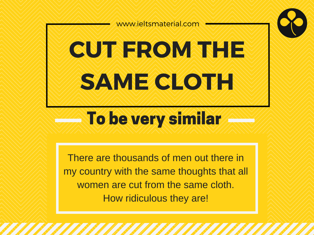 Idiom: Cut From the Same Cloth