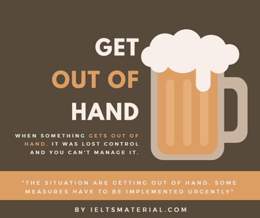 Get Out Of Hand Idiom Of The Day For The Ielts Speaking Test