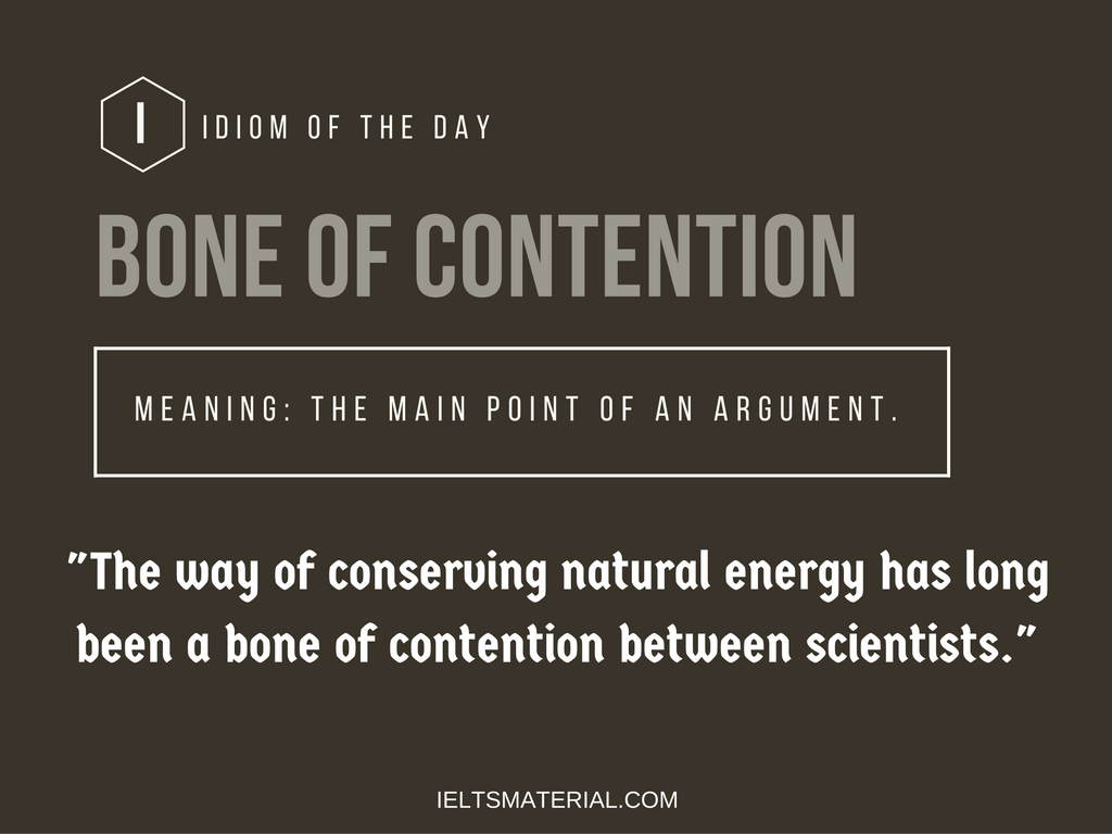Bone of Contention – Idiom of the Day for IELTS Speaking