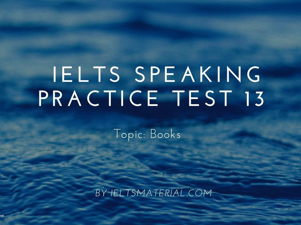 reading 3 test ielts answers 2 Test Books  Topic: 13 Practice Speaking IELTS