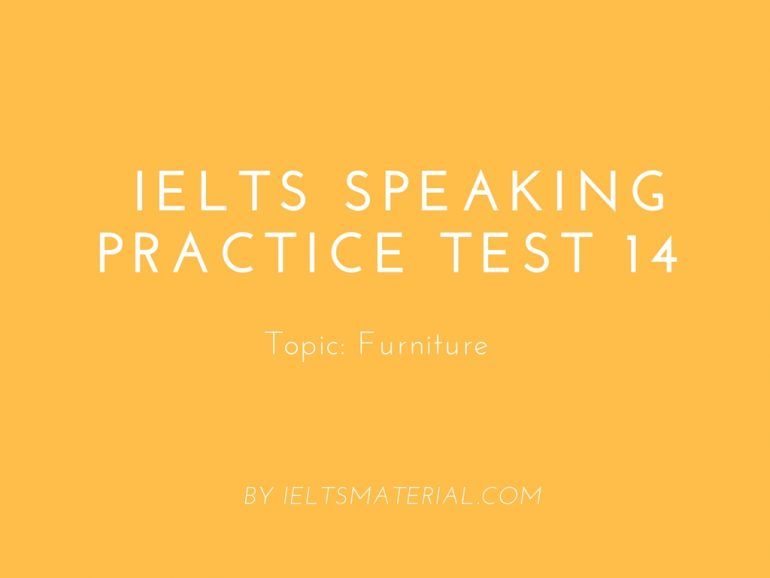 Ielts Speaking Practice Test 14 Topic Furniture