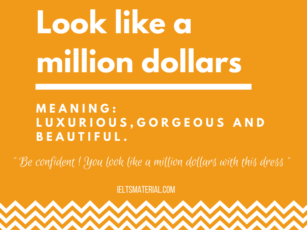 Look like a million dollars – Idiom of the Day for IELTS Speaking
