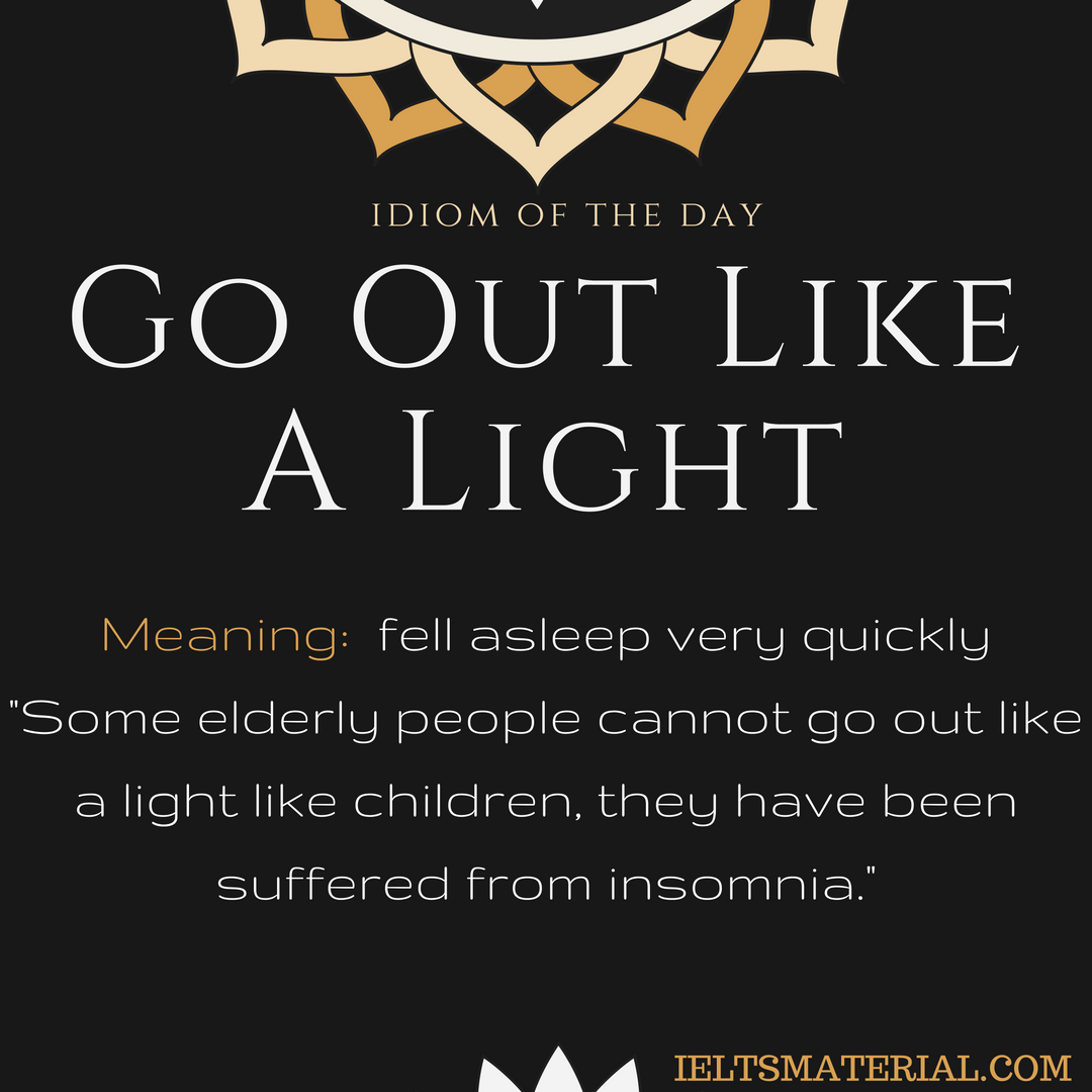Go Out Like A Light – Idiom Of The Day For IELTS