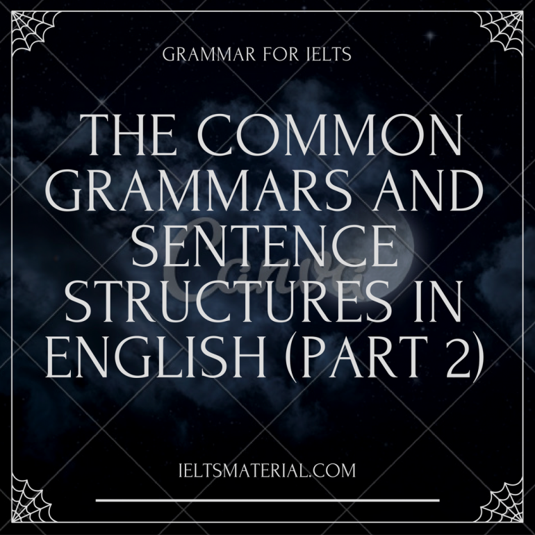 grammar-for-ielts-the-common-grammars-and-sentence-structures-in