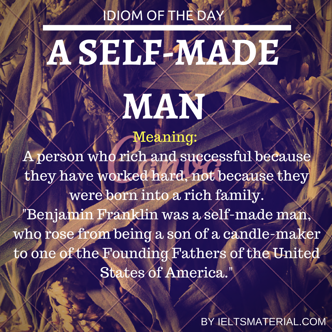 A Self-Made Man – Idiom Of The Day For IELTS