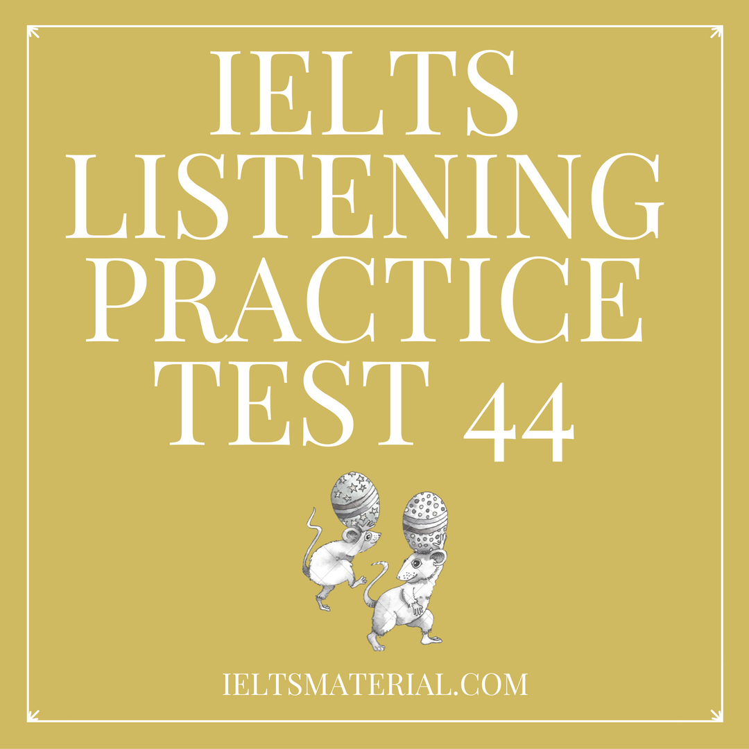 Ielts Listening Practice 44 And Sample Answers