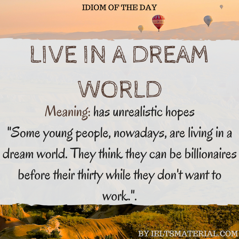 Live In A Dream World - Idiom Of The Day For IELTS