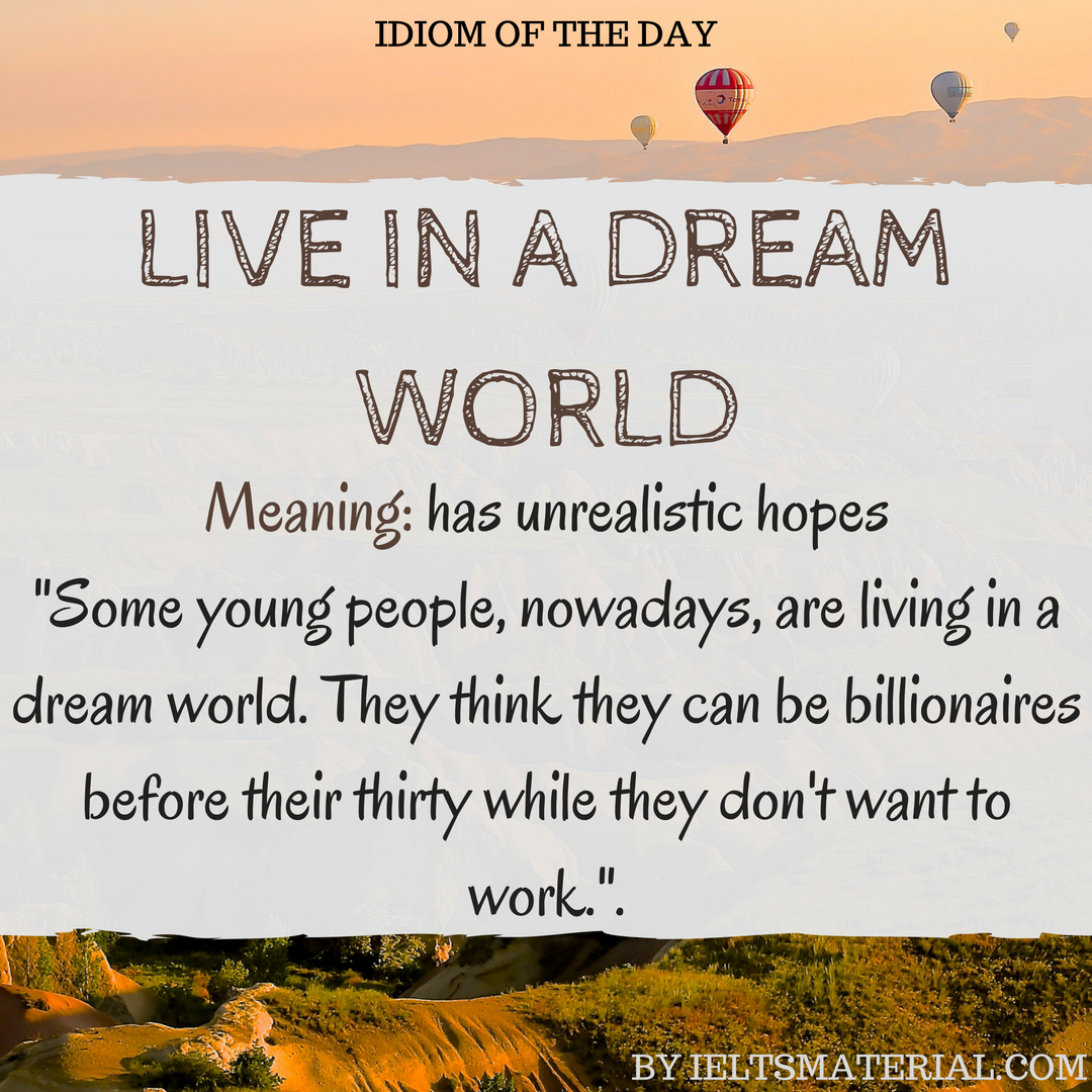 Live In A Dream World – Idiom Of The Day For IELTS