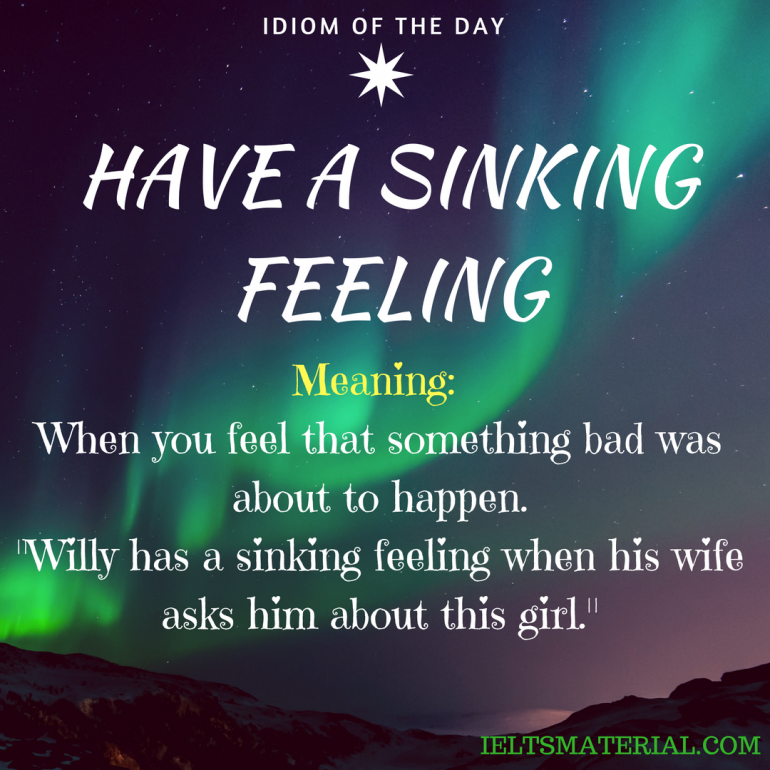 Have A Sinking Feeling Idiom Of The Day