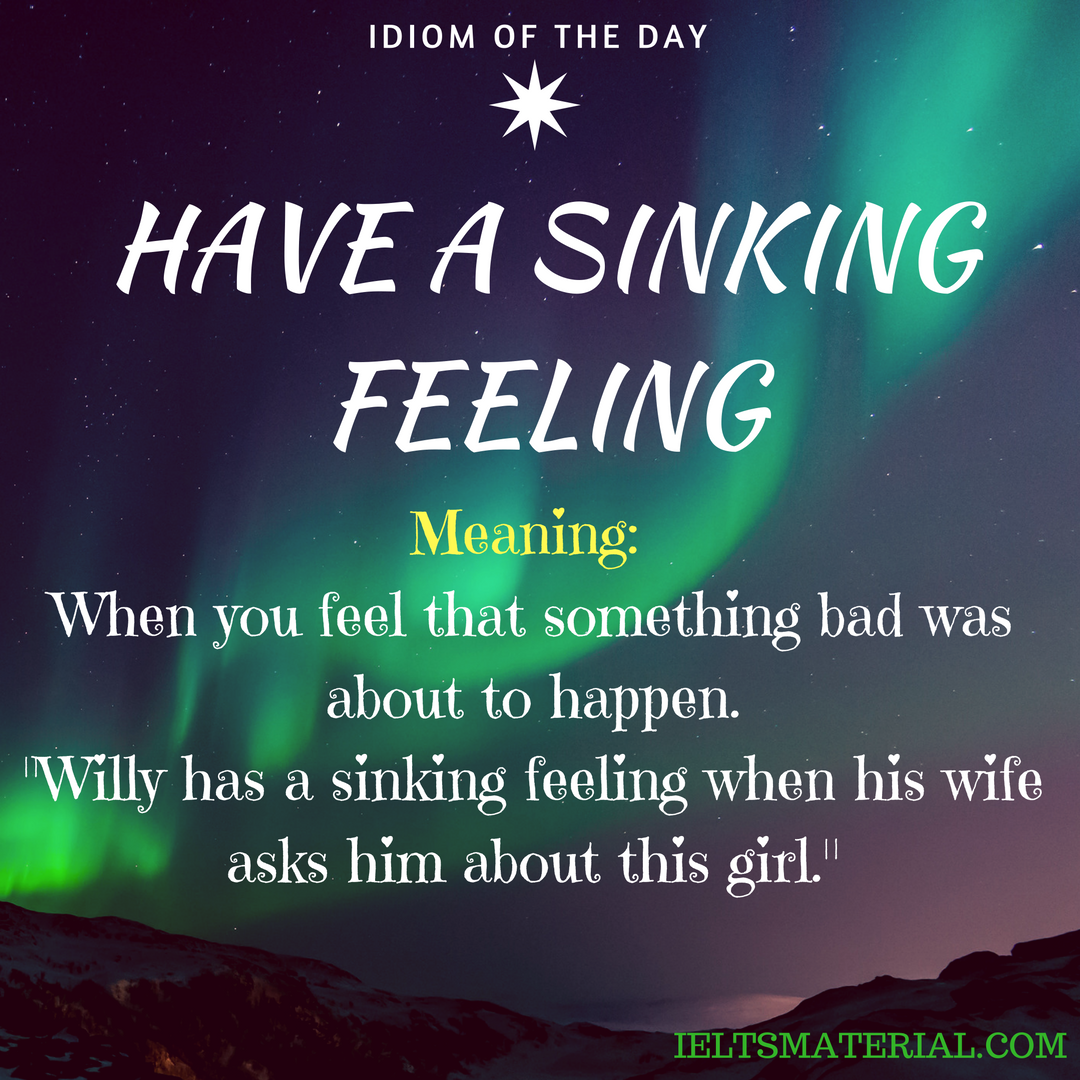 Have A Sinking Feeling – Idiom Of The Day