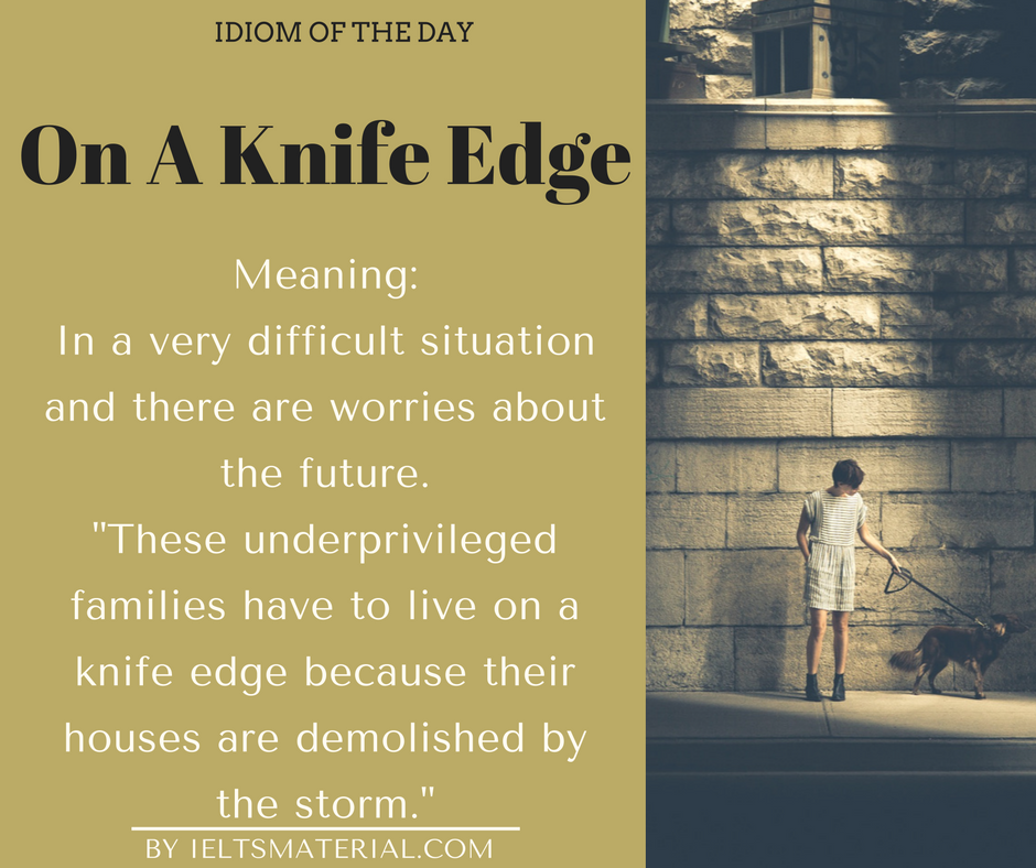 On A Knife Edge – Idiom Of The Day For IELTS