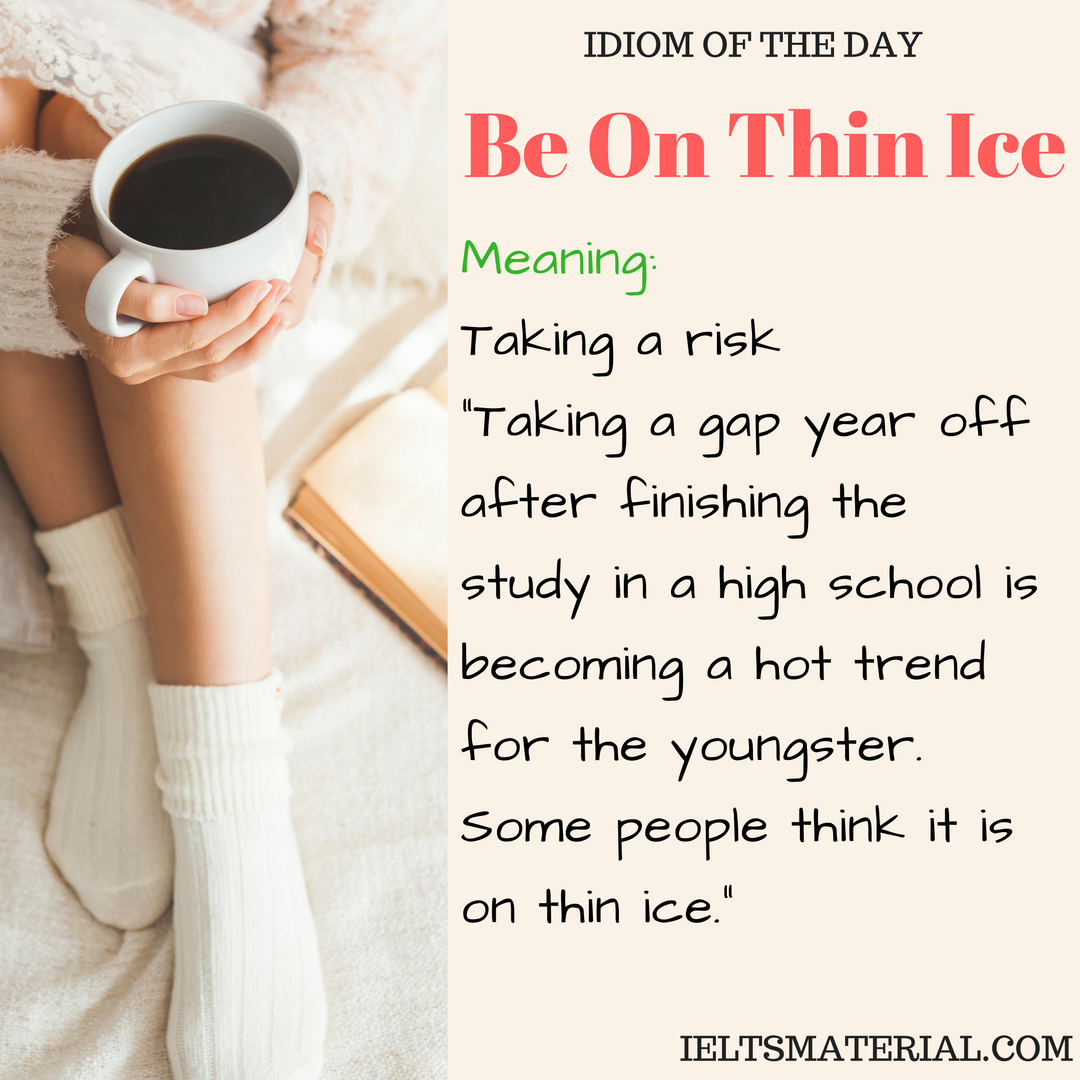 Be On Thin Ice – Idiom Of The Day For IELTS