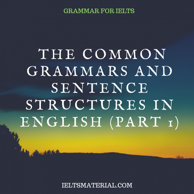 Grammar For IELTS: The Common Grammars And Sentence Structures In ...