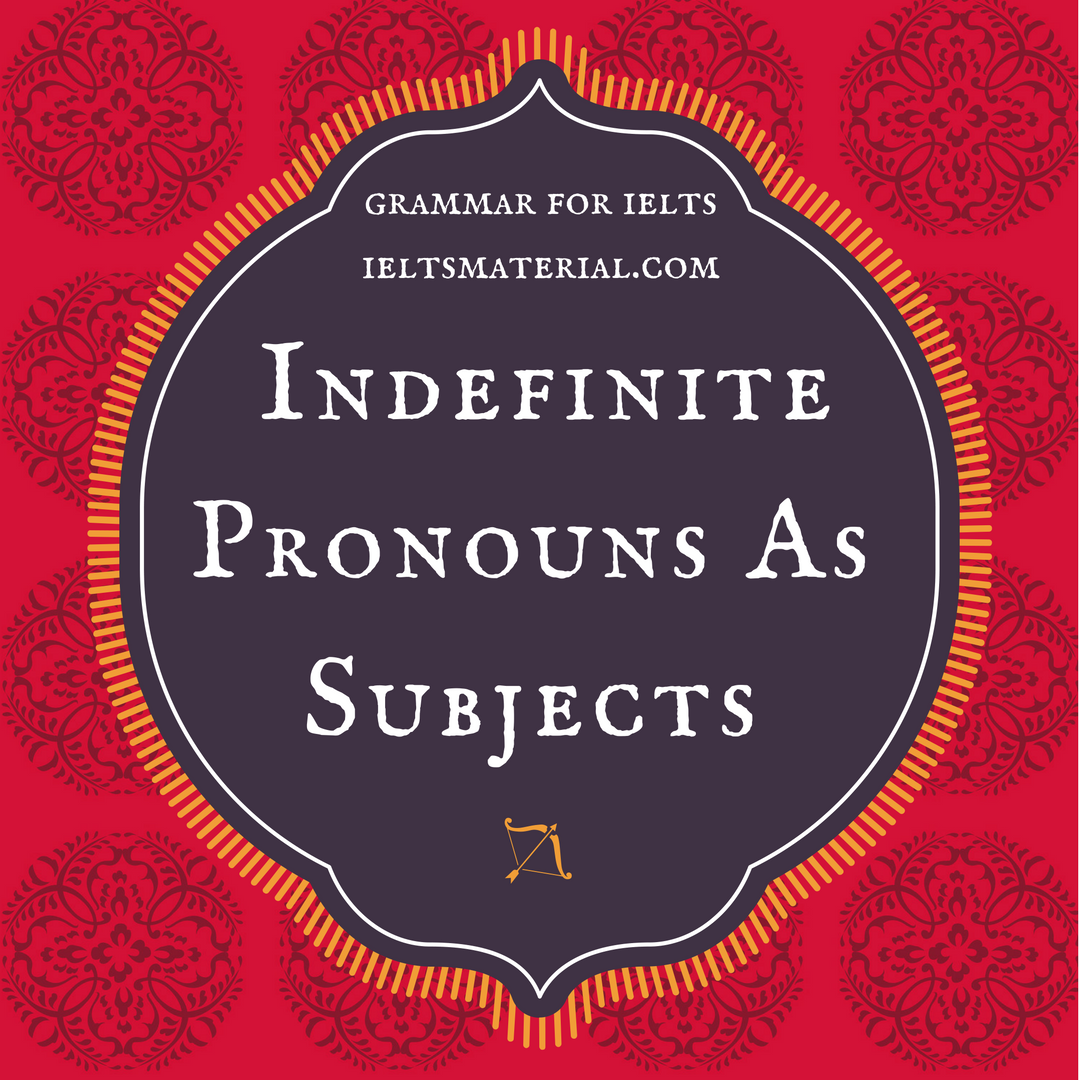 Grammar For IELTS: Indefinite Pronouns As Subjects