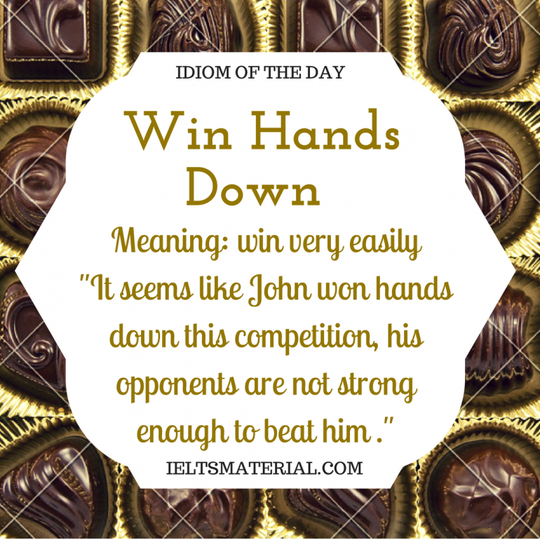 Win Hands Down Idiom Of The Day For IELTS Speaking.