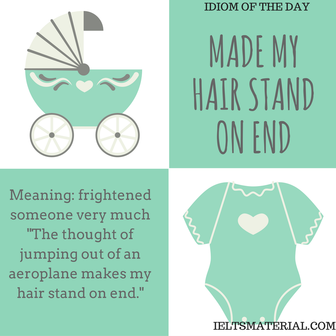 Made My Hair Stand On End Idiom Of The Day For IELTS Speaking 