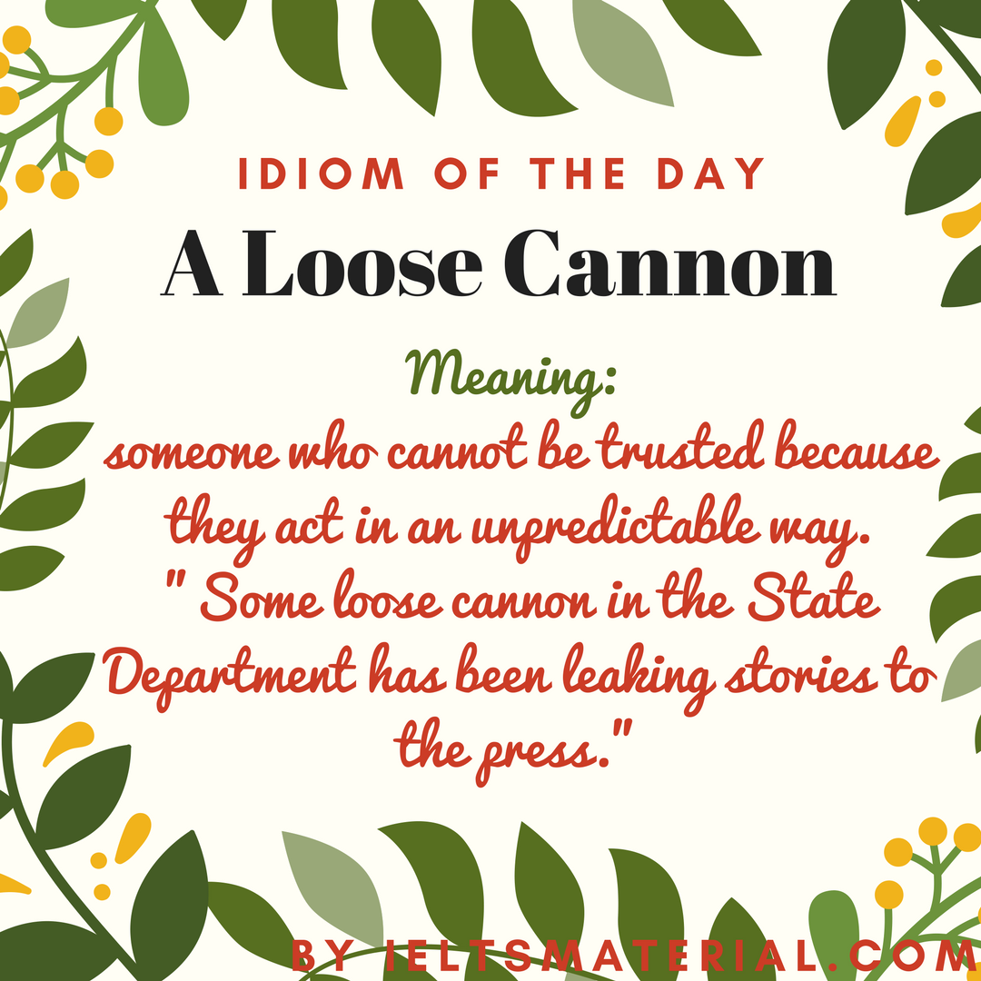A Loose Cannon – Idiom Of The Day For IELTS