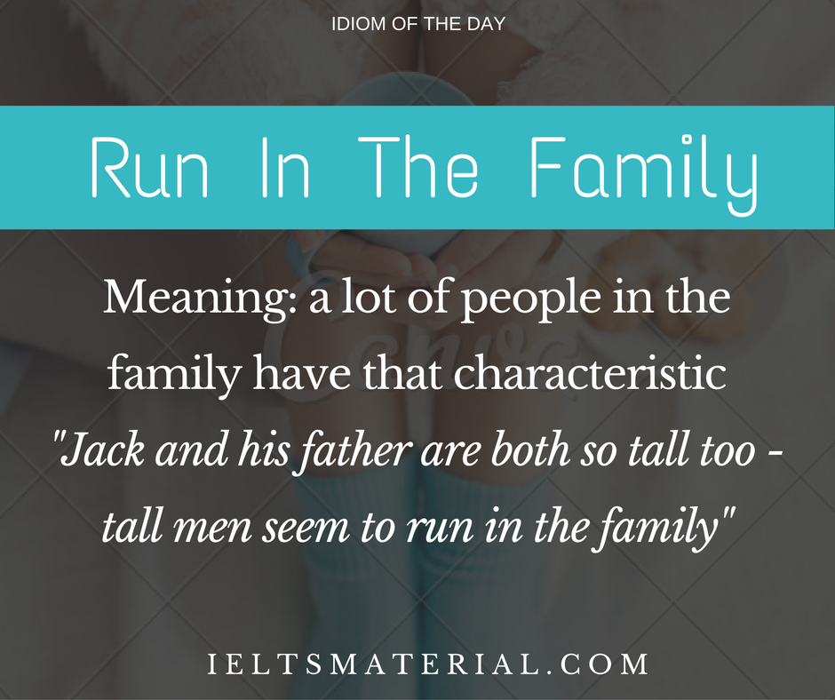 Run In The Family – Idiom Of The Day For IELTS