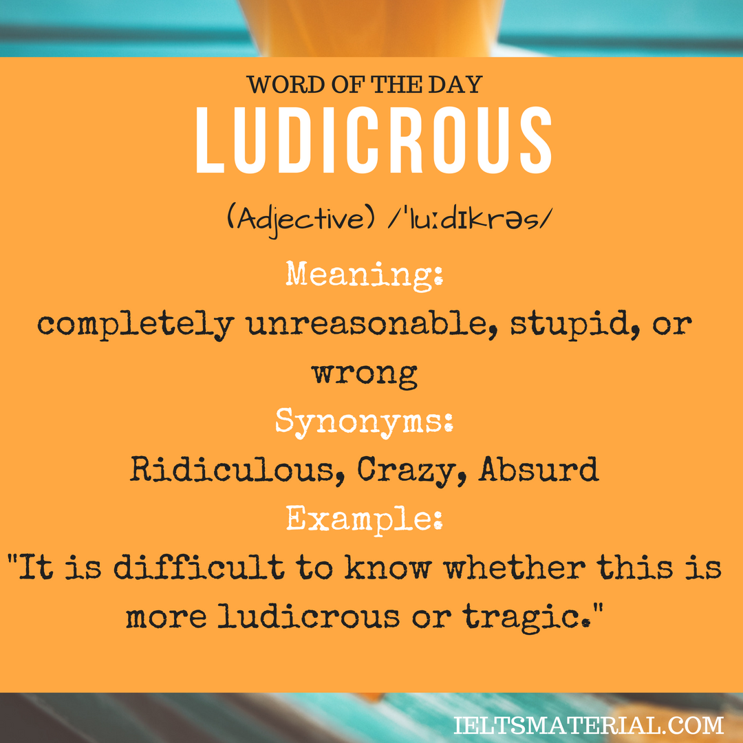 Ludicrous Word Of The Day For IELTS Speaking And Writing