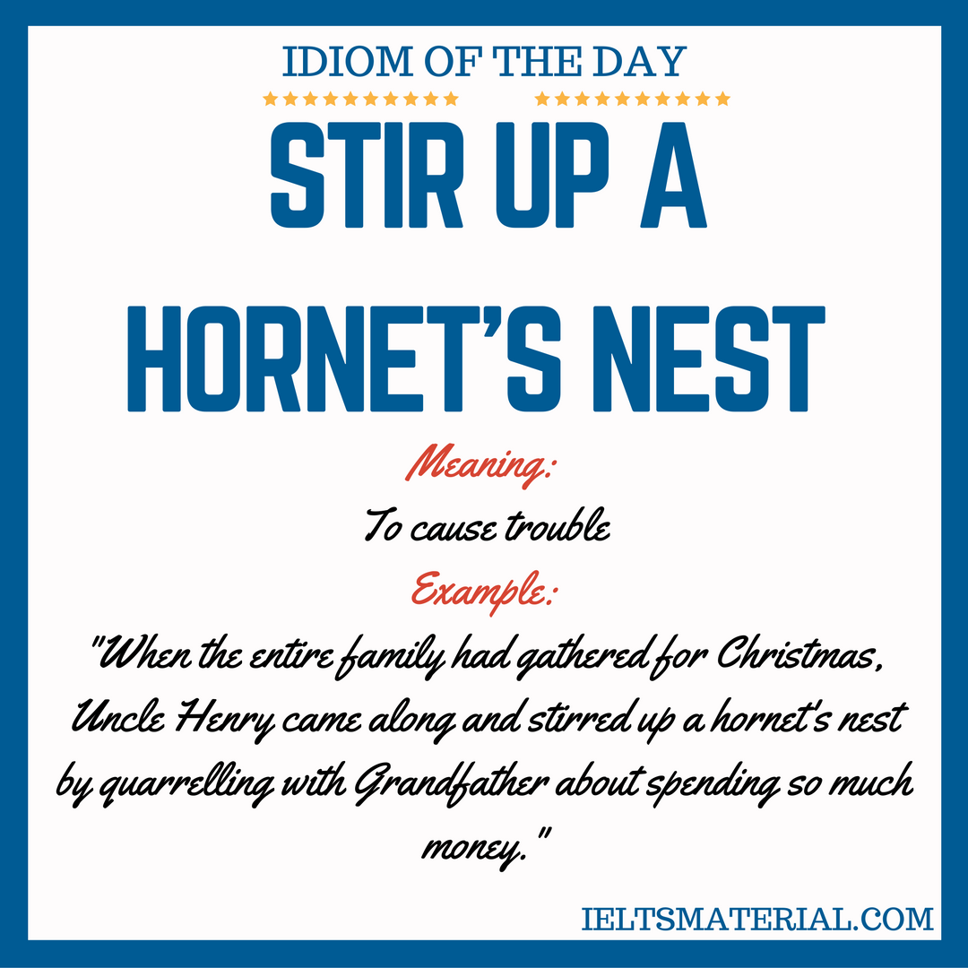 Stir Up A Hornet’s Nest – Idiom Of The Day For IELTS Speaking
