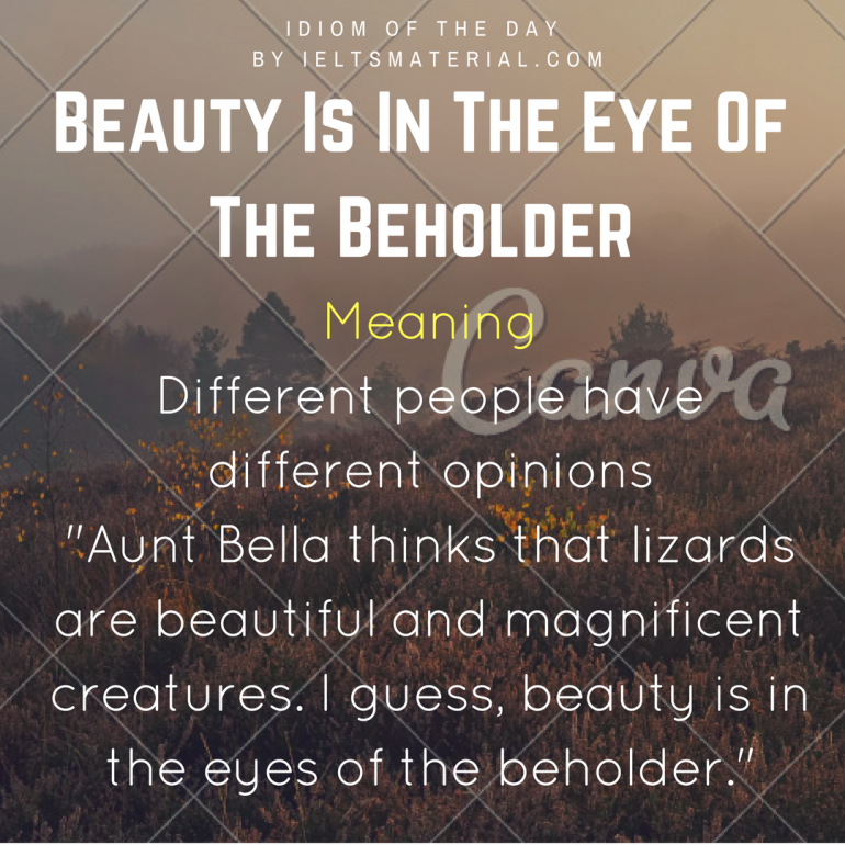 beauty-is-in-the-eye-of-the-beholder-idiom-of-the-day-for-ielts-speaking