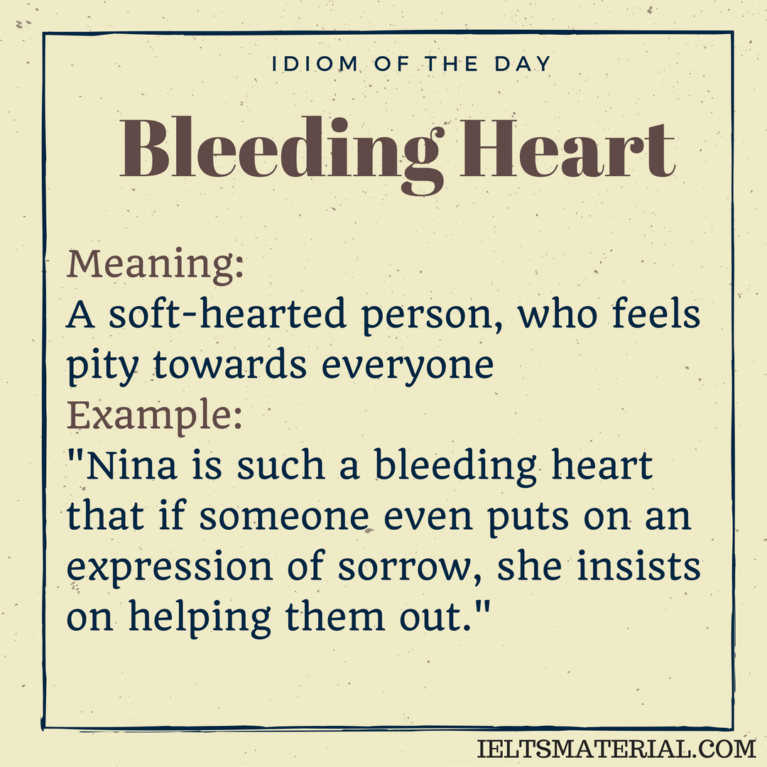 Bleeding Heart – Idiom Of The Day For IELTS