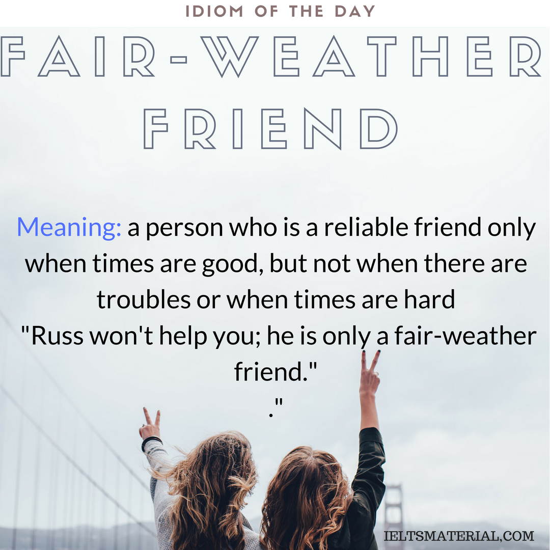 fair-weather friend tradução – Inglês na sua Casa