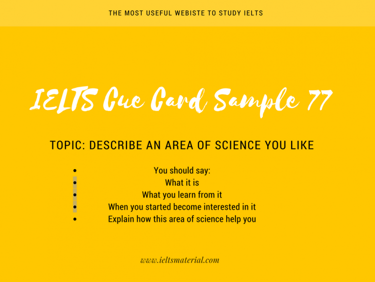 ielts-cue-card-sample-77-topic-describe-an-area-of-science-you-like