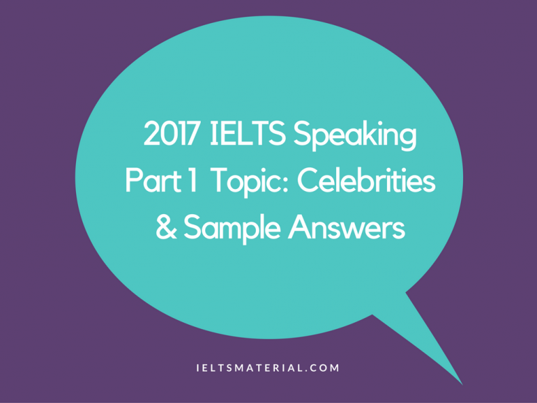 test ielts general sample reading Answers Celebrities 2017 Sample Speaking 1 & Part Topic: IELTS