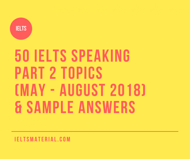 ielts-speaking-part-2-topics-february-may-2017-sample-answers