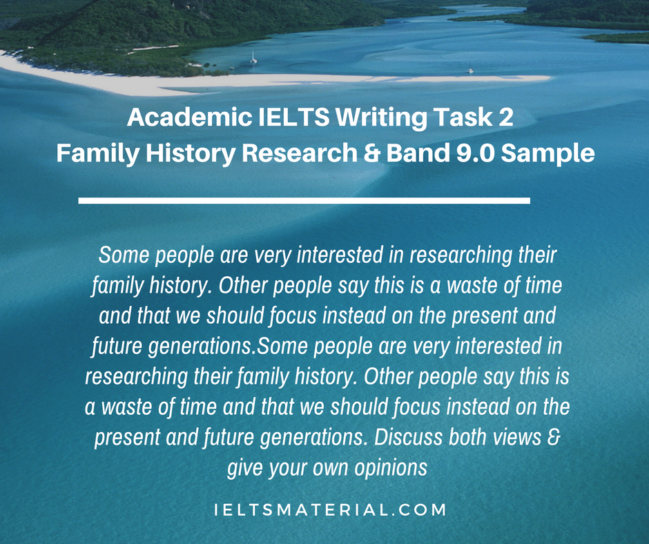 essay 9 band examples ielts Writing Family IELTS Academic 2 Topic: Task History