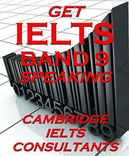 in 9 how get ielts Band by Speaking 9 Get IELTS IELTS Cambridge Consultants