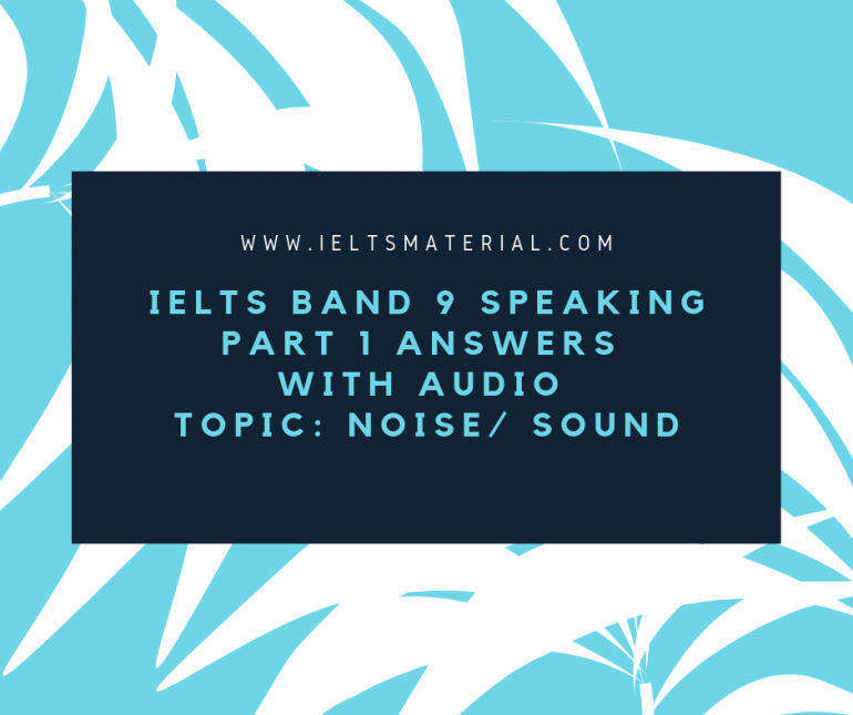 ielts-band-9-speaking-part-1-answers-with-audio-topic-noise-sound