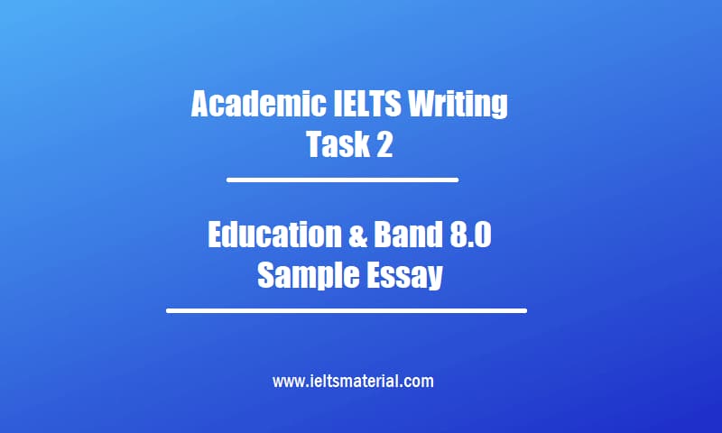 Model Essay Band 80 For Academic Ielts Writing Task 2