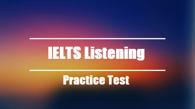 IELTS Listening Practice Test - IELTS Materials and Resources, Get ...