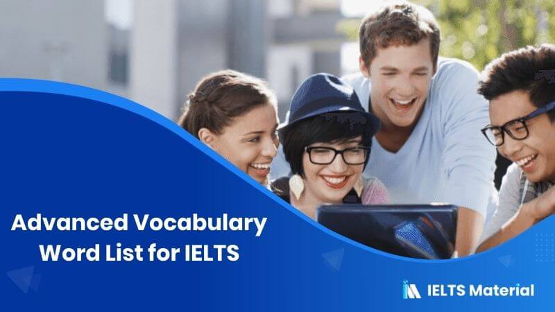 Advanced Vocabulary word List for IELTS 19 Advanced Vocabulary word List for IELTS