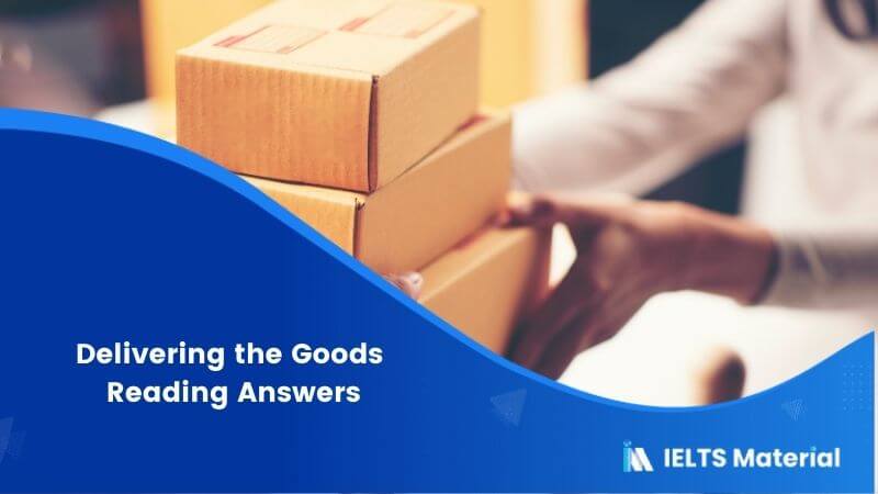 Delivering The Goods Ielts Reading Answers
