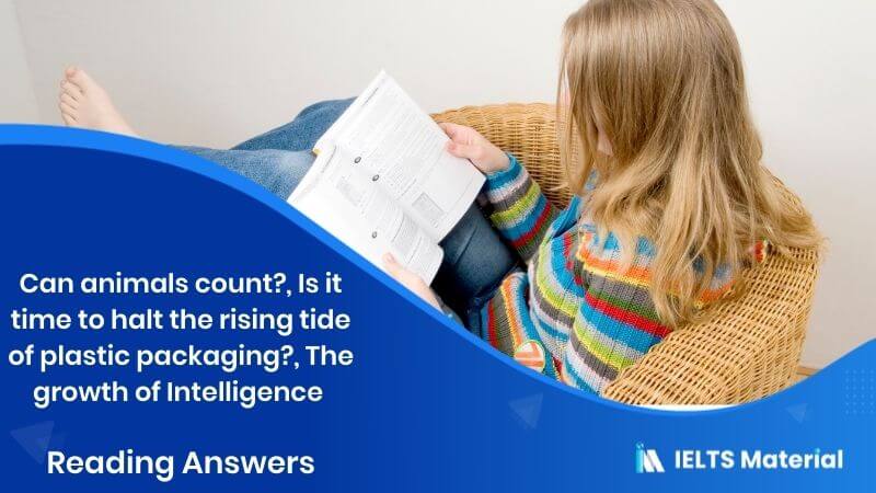 Can animals count?, Is it time to halt the rising tide of plastic packaging?, The growth of intelligence – Reading Answers